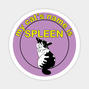 My cat's name is spleens Magnet